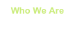 Who We Are