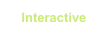 Interactive